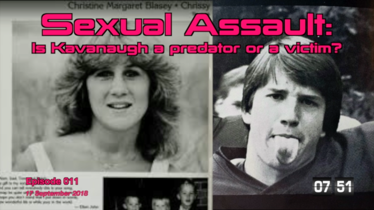 [Episode 011] Sexual assault: Is Kavanaugh a predator or a victim?