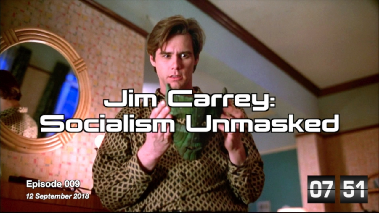 [Episode 009] Jim Carrey: Socialism Unmasked