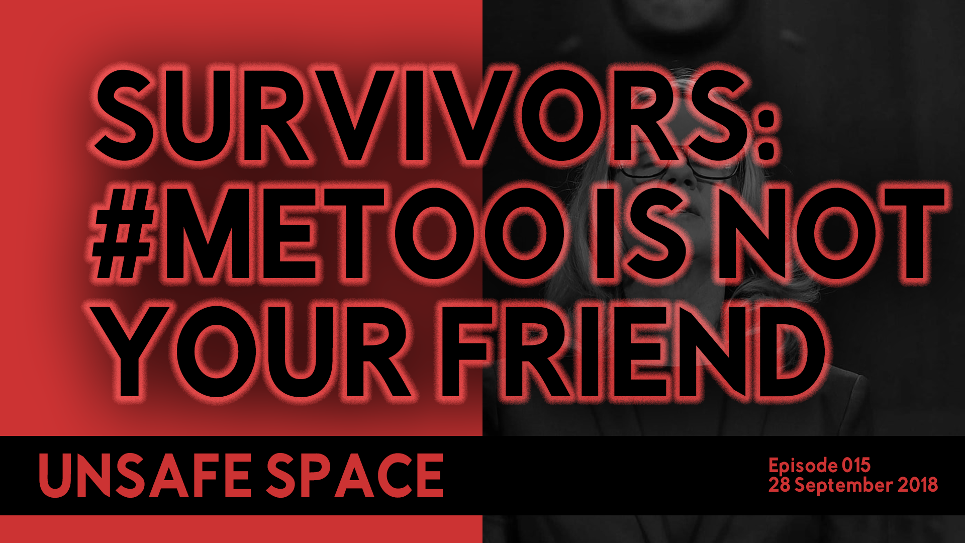 [Episode 015] Survivors: #MeToo is not your friend