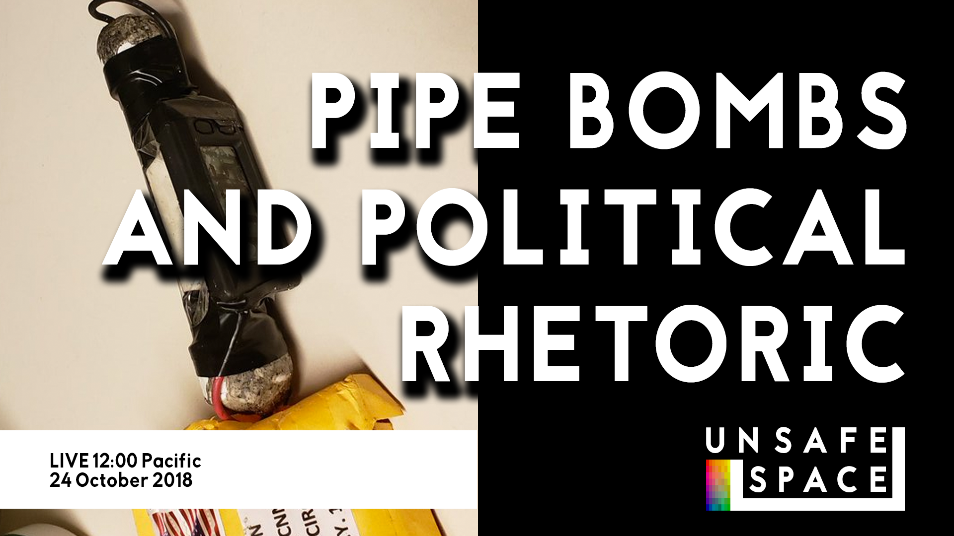 [Episode 024] Pipe bombs and Political Rhetoric!