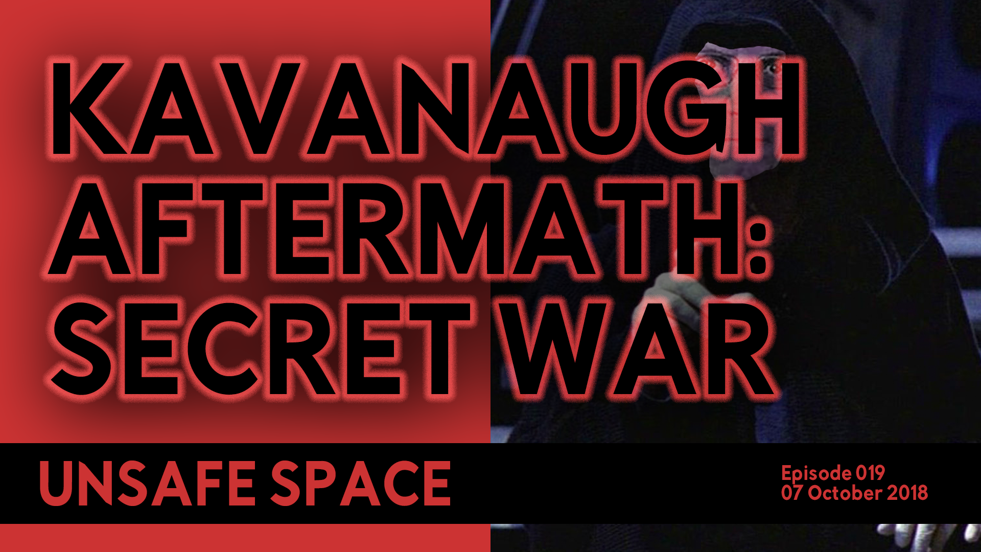 [Episode 019] Kavanaugh Aftermath: Secret War