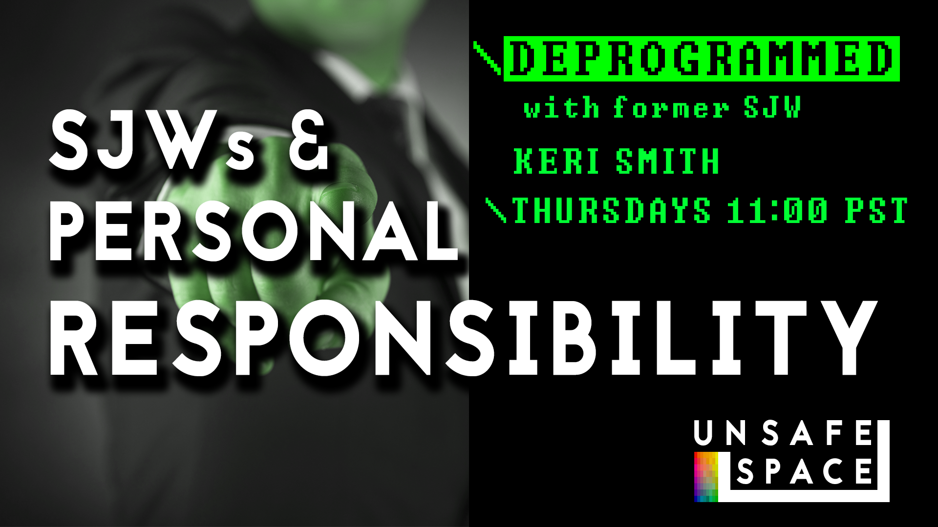 [Live Episode 027] Deprogrammed: SJWs and Personal Responsibility