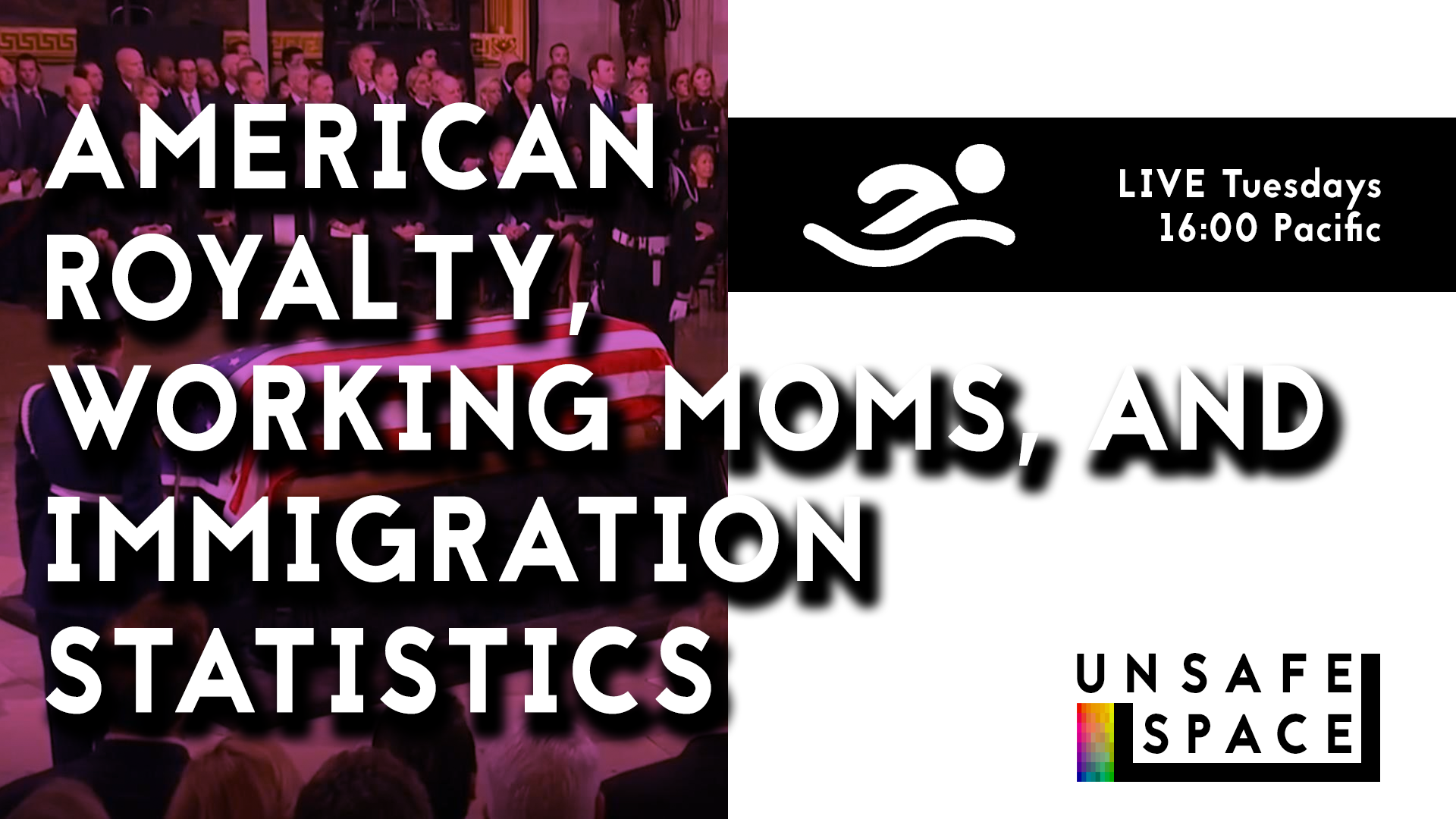[Live: Episode 039] Upstream: American Royalty, Working Moms, and Immigration Statistics