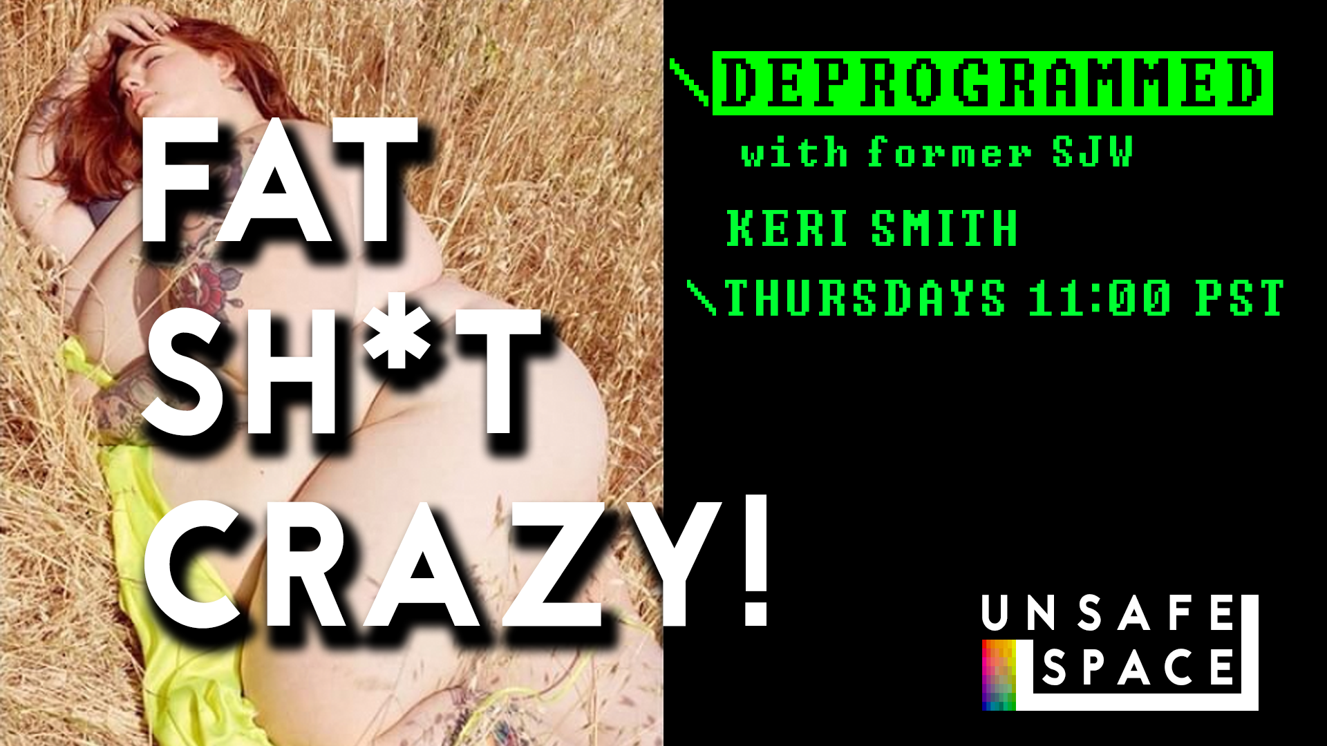 [Live: Episode 040] Deprogrammed: Fat Sh*t Crazy!