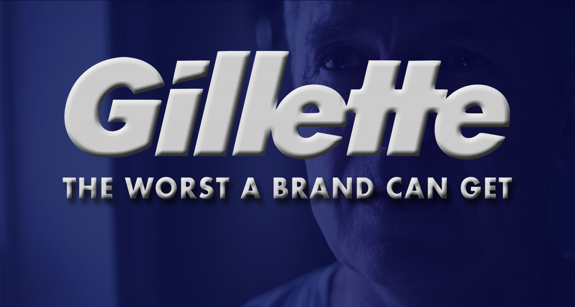 Gillette: The Worst a Brand Can Get