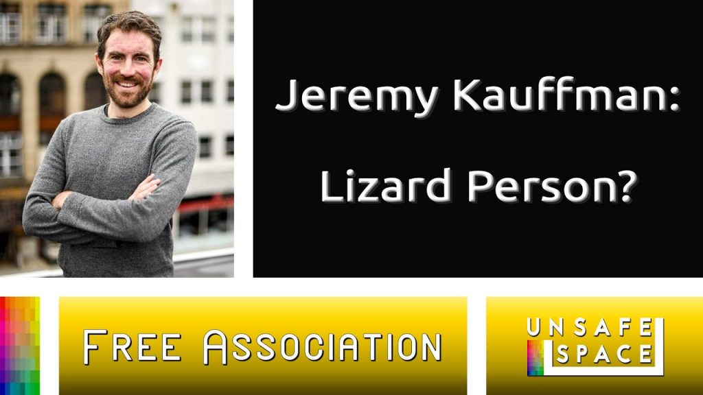 [Free Association] Jeremy Kauffman: Lizard Person?