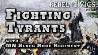 Fighting Tyrants with MN Black Robe Regiment