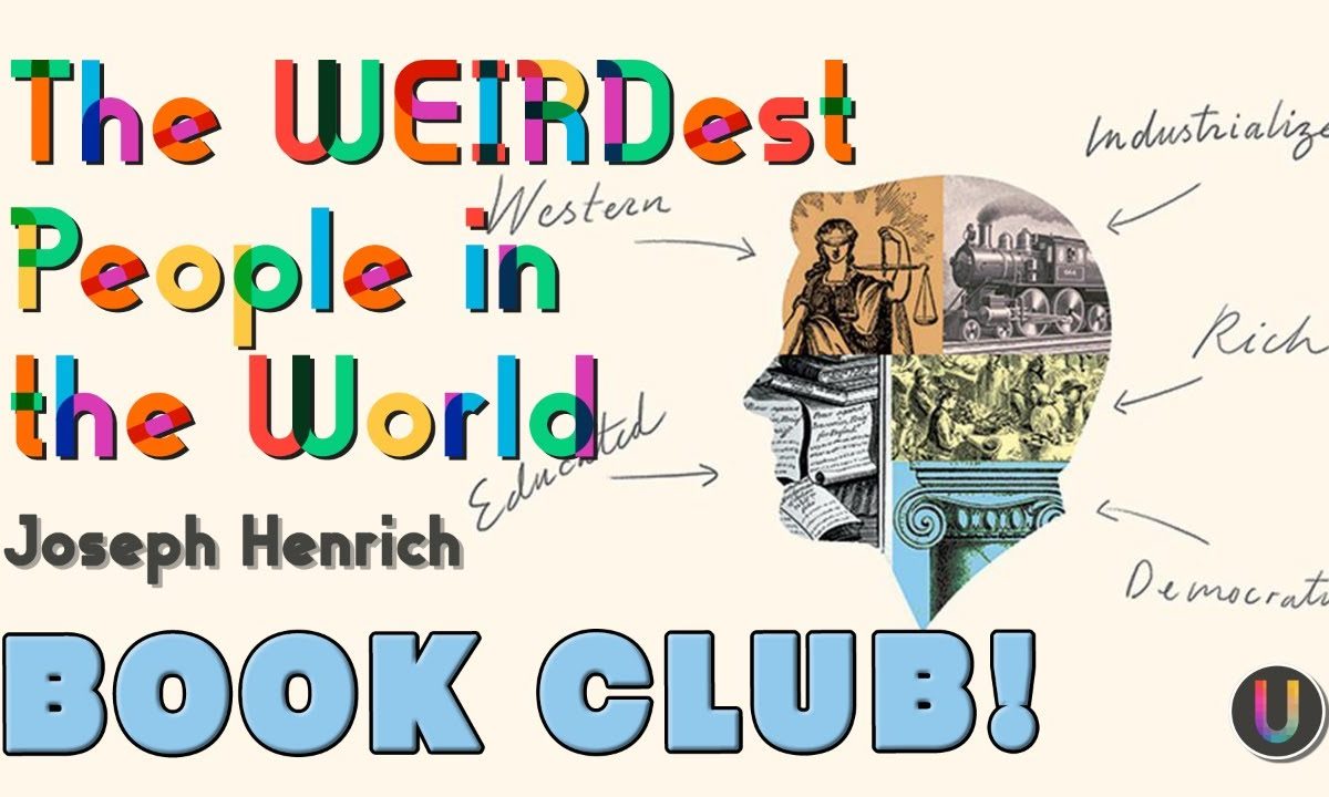 The WEIRDest People in the World by Joseph Henrich